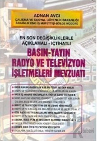 Basın-Yayın Radyo ve Televizyon İşletme Mevzuatı En Son Değişikliklerle Açıklamalı-İçtihatlı (Ciltli)