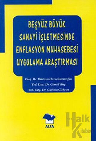 Beşyüz Büyük Sanayi İşletmesinde Enflasyon Muhasebesi Uygulama Araştırması