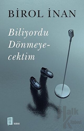 Biliyordu Dönmeyecektim