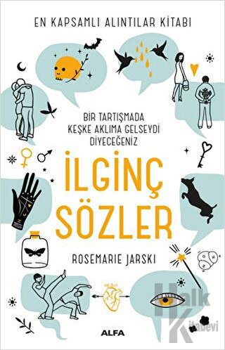 Bir Tartışmada Keşke Aklıma Gelseydi Diyeceğiniz İlginç Sözler