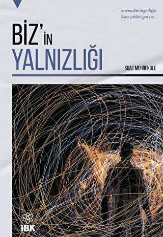 Biz’in Yalnzılığı