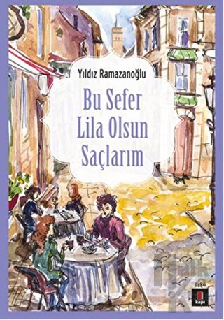 Bu Sefer Lila Olsun Saçlarım
