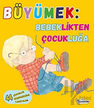 Büyümek - Bebeklikten Çocukluğa