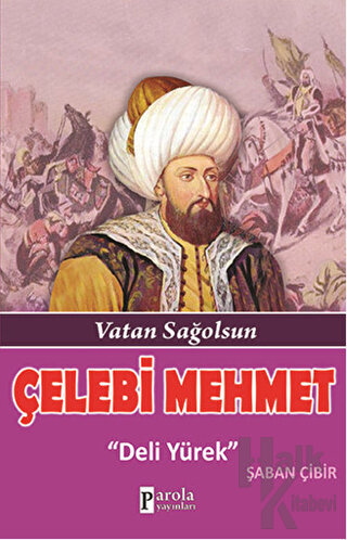 Çelebi Mehmet: Deli Yürek