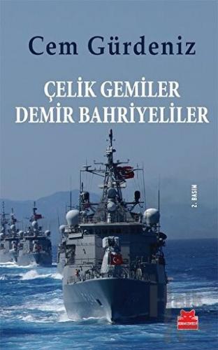 Çelik Gemiler Demir Bahriyeliler - Halkkitabevi