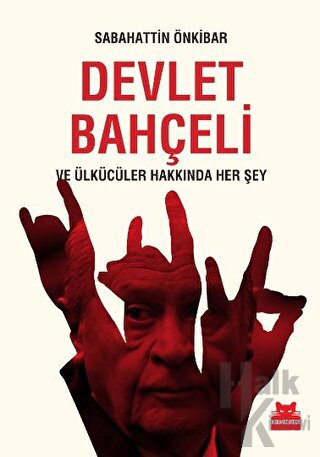 Devlet Bahçeli ve Ülkücüler Hakkında Her Şey - Halkkitabevi