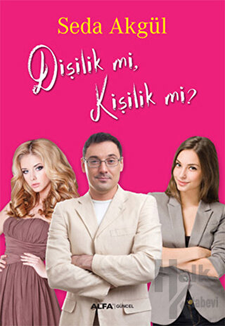 Dişilik mi, Kişilik mi?