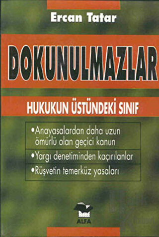 Dokunulmazlar Hukukun Üstündeki Sınıf Anayasalardan Daha Uzun Ömürlü Olan Geçici Kanun Yargı Denetiminden Kaçırılanlar Rüşvetin Temerküz Yasaları