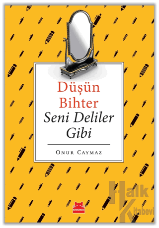 Düşün Bihter Seni Deliler Gibi