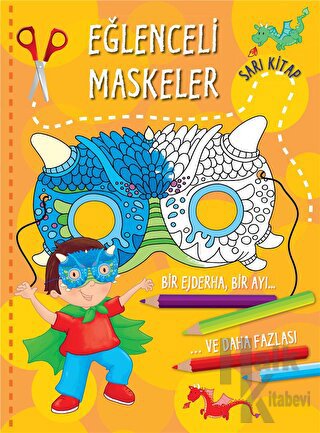 Eğlenceli Maskeler - Sarı Kitap