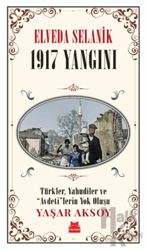 Elveda Selanik - 1917 Yangını