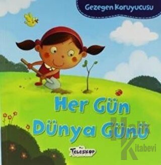 Gezegen Koruyucusu - Her Gün Dünya Günü - Halkkitabevi