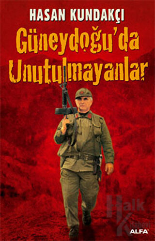 Güneydoğu’da Unutulmayanlar
