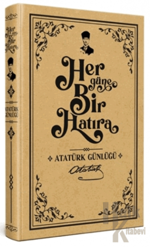 Her Güne Bir Hatıra - Atatürk Günlüğü (Ciltli) - Halkkitabevi