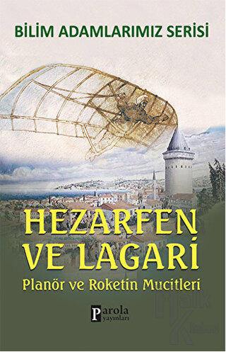 Hezarfen ve Lagari - Bilim Adamlarımız Serisi