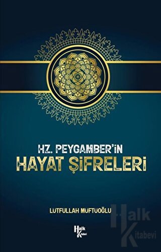 Hz. Peygamber’in Hayat Şifreleri