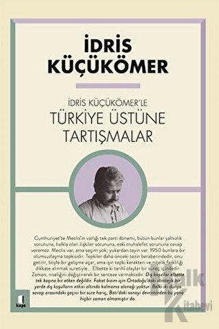İdris Küçükömer'le Türkiye Üstüne Tartışmalar