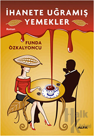 İhanete Uğramış Yemekler