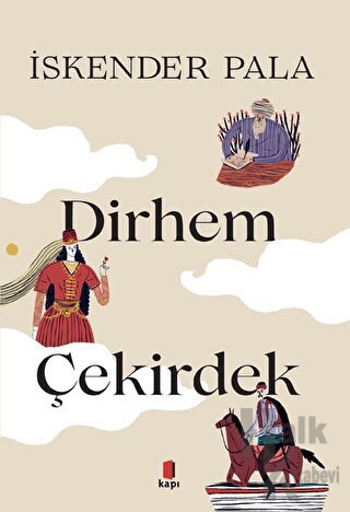 İki Dirhem Bir Çekirdek (Özel Baskı) (Ciltli)