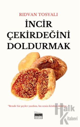 İncir Çekirdeğini Doldurmak