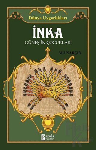 İnka: Güneşin Çocukları - Dünya Uygarlıkları - Halkkitabevi