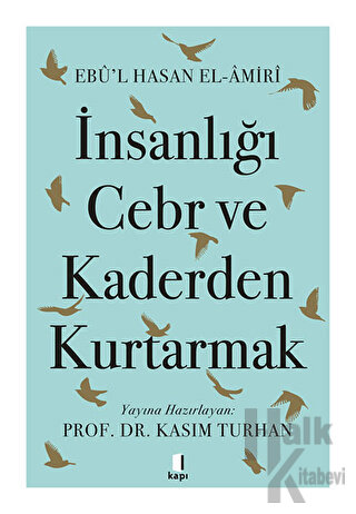 İnsanlığı Cebr ve Kaderden Kurtarmak