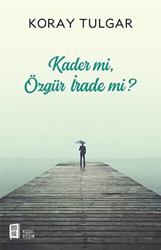 Kader Mi Özgür İrade Mi?