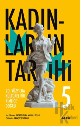 Kadınların Tarihi 5 - 20. Yüzyılda Kültürel Bir Kimliğe Doğru