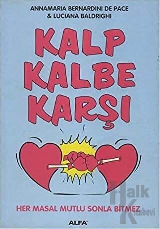 Kalp Kalbe Karşı Her Masal Mutlu Sonla Bitmez