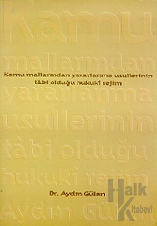 Kamu Mallarından Yararlanma Usullerinin Tabi Olduğu Hukuki Rejim