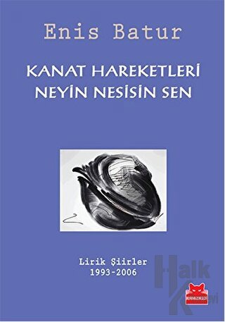 Kanat Hareketleri - Neyin Nesisin Sen - Halkkitabevi