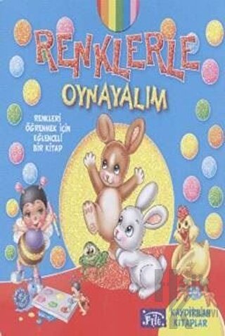 Kaydırılan Kitaplar: Renklerle Oynayalım - Halkkitabevi