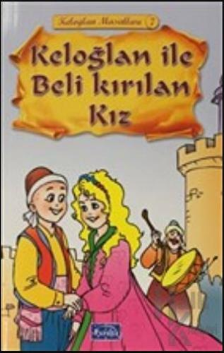 Keloğlan ile Beli Kırılan Kız - Keloğlan Masalları 7 - Halkkitabevi