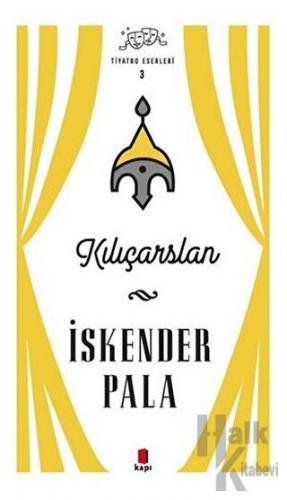 Kılıçarslan - Tiyatro Eserleri 3