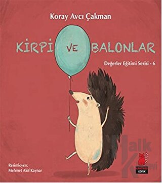 Kirpi ve Balonlar - Değerler Eğitimi Serisi - 6