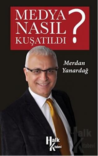 Medya Nasıl Kuşatıldı?