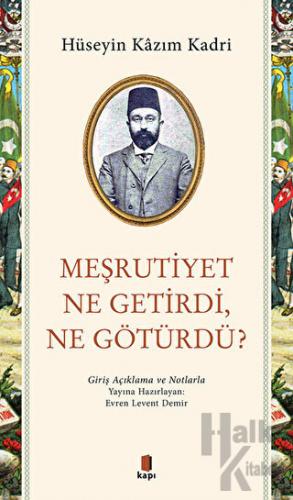 Meşrutiyet Ne Getirdi Ne Götürdü?