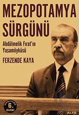Mezopotamya Sürgünü Abdülmelik Fırat’ın Yaşamöyküsü
