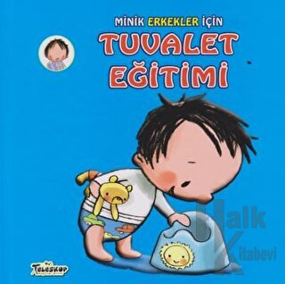 Minik Erkekler İçin Tuvalet Eğitimi - Halkkitabevi