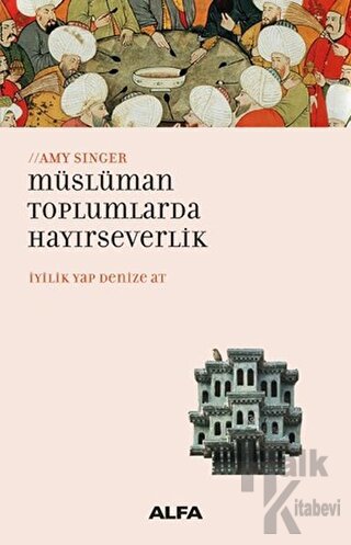 Müslüman Toplumlarda Hayırseverlik - Halkkitabevi