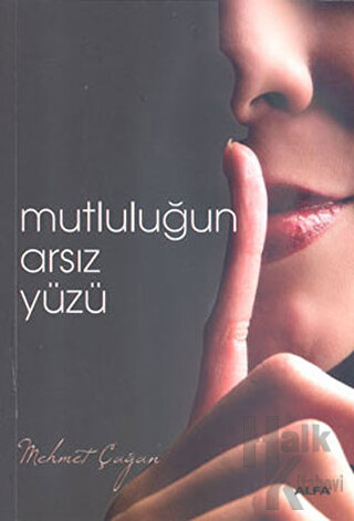 Mutluluğun Arsız Yüzü - Halkkitabevi