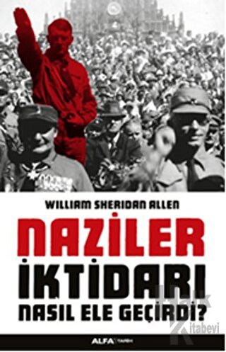 Naziler İktidarı Nasıl Ele Geçirdi?