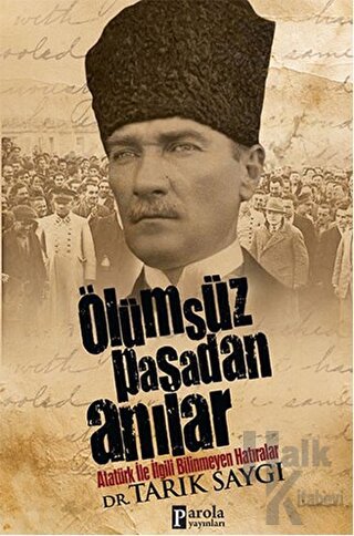 Ölümsüz Paşadan Anılar