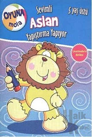 Oyuna Mola : Sevimli Aslan Yapıştırma Yapıyor - Halkkitabevi