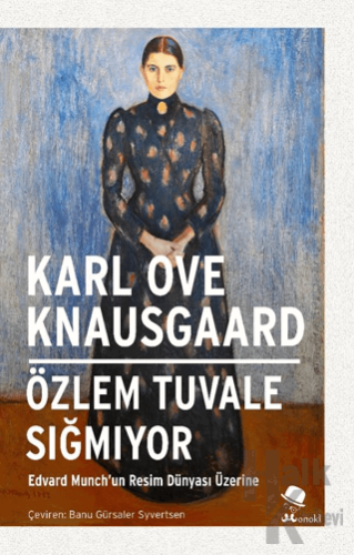 Özlem Tuvale Sığmıyor/Edvard Munch’un Resim Dünyası Üzerine