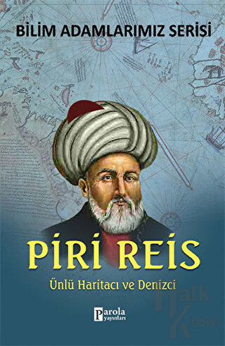 Piri Reis - Bilim Adamlarımız Serisi