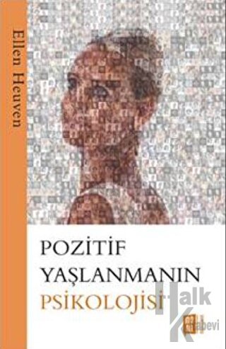 Pozitif Yaşlanmanın Psikolojisi - Halkkitabevi