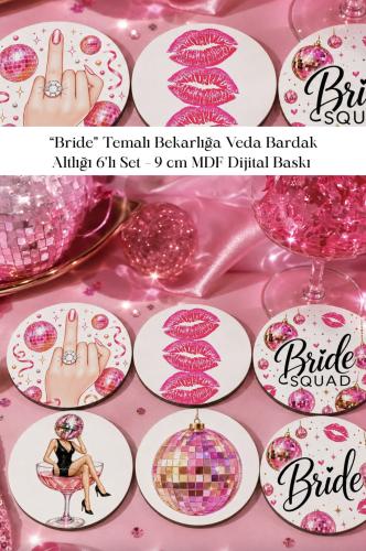 Bride Temalı Bekarlığa Veda Bardak Altlığı 6'lı Set – 9 cm MDF Dijital Baskı