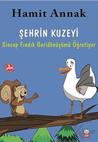 Şehrin Kuzeyi : Sincap Fındık Geridönüşümü Öğretiyor - Halkkitabevi