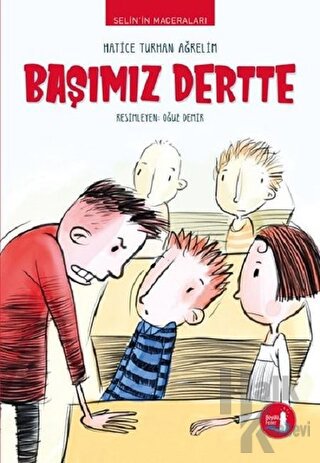 Selin’in Maceraları Başımız Dertte - Halkkitabevi